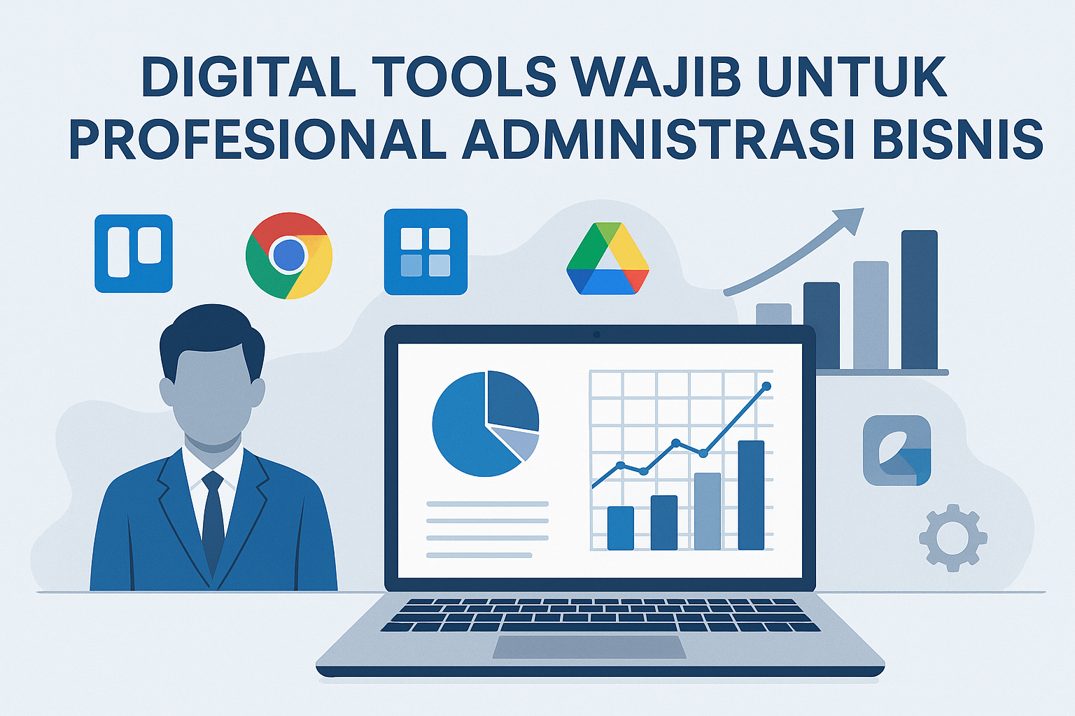Upgrade Skill Administrasi Bisnis: Tools Digital yang Harus Dikuasai
